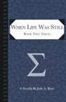 Julie A. Ryan - When Life Was Still