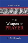 E. M. Bounds - The Weapon of Prayer