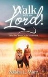 Zolisha L. Ware - Walk with Me Lord!