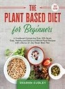 Sharon Cudley, Sharon Cudley - The Plant Based Diet for Beginners