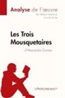 Mélani Ackerman, Mélanie Ackerman, Lepetitlitteraire, Lucil Lhoste, Lucile Lhoste, Lucile Lhoste... - Les Trois Mousquetaires d'Alexandre Dumas (Analyse de l'¿uvre)