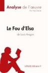 No Grenier, Noé Grenier, Lepetitlitteraire, Noé Grenier - Le Fou d'Elsa de Louis Aragon (Analyse de l'oeuvre)