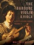 Walter Reiter, Walter (Professor of Baroque Violin Reiter, Walter S. Reiter, Walter S. (Professor of Baroque Violin Reiter - Baroque Violin & Viola