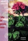 Annarita Coriasco - L'Alba del Geranio Rosso