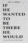Paula Campbell - If He Wanted To Be There He Would: 6 Steps To Push Past The Breakup