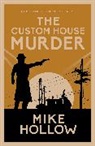 Mike Hollow, Hollow Mike - Custom House Murder