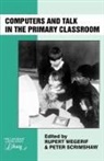 Wegerif, Peter Scrimshaw, Rupert Wegerif - Computers and Talk in the Primary Classroom