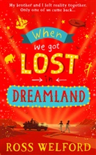 Ross Welford, Welford Ross - When We Got Lost in Dreamland