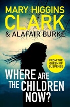 Alafair Burke, Mary Higgins Clark, Mary Higgins Clark - Where Are The Children Now?