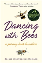 Brigit Strawbridge Howard - Dancing With Bees