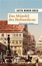 Jutta Weber-Bock - Das Mündel des Hofmedicus