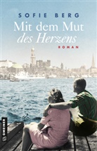 Sofie Berg - Mit dem Mut des Herzens
