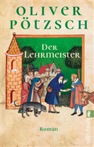 Oliver Pötzsch, Urheber5 - Der Lehrmeister