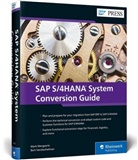 Mar Mergaerts, Mark Mergaerts, Bert Vanstechelman - SAP S/4HANA System Conversion Guide