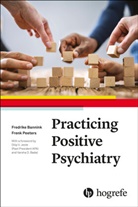 Fredrik Bannink, Fredrike Bannink, Fredrike P. Bannink, Fredrike Beck, Frenk Peeters - Practicing Positive Psychiatry