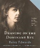 Betty Edwards - Drawing on The Dominant Eye