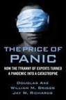 Douglas Axe, William Briggs, William M. Briggs, Jay W. Richards - The Price of Panic