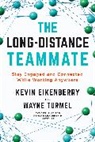 Kevin Eikenberry, Wayne Turmel - The Long-Distance Teammate