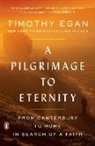 Timothy Egan - A Pilgrimage to Eternity