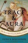 Patrick Boucheron, Lara Vergnaud, Willard Wood - Trace and Aura