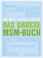 Frank Liebke, Frank (Dr. med.) Liebke - Das große MSM-Buch