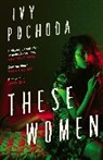 Ivy Pochoda, Pochoda Ivy - These Women