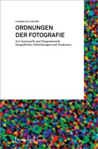 Florian G. M. Fischer, Florian G.M. Fischer - Ordnungen der Fotografie
