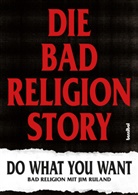 Bad Religion, Jim Ruland, Paul Fleischmann - Die Bad Religion Story