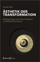 Sarah Kolb - Ästhetik der Transformation