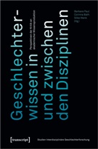 Corinn Bath, Corinna Bath, Barbara Paul, Silke Wenk - Geschlechterwissen in und zwischen den Disziplinen