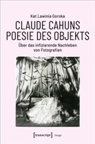 Kat Gorska, Kat Lawinia Gorska - Claude Cahuns Poesie des Objekts