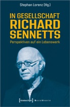 Stephan Lorenz - In Gesellschaft Richard Sennetts