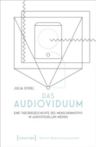 Julia Eckel - Das Audioviduum