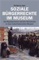 Wolfgang Jäger - Soziale Bürgerrechte im Museum