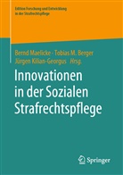 Tobias M. Berger, Jürgen Kilian-Georgus, Tobia M Berger, Tobias M Berger, Bernd Maelicke - Innovationen in der Sozialen Strafrechtspflege