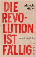 Albrecht Müller - Die Revolution ist fällig