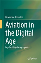 Ruwantissa Abeyratne - Aviation in the Digital Age