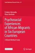 Klaus Boehnke, Erhabo Idemudia, Erhabor Idemudia - Psychosocial Experiences of African Migrants in Six European Countries