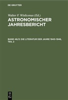 Berlin Astronomisches Rechen-Institut by Walter de Gruyter &amp; Co. - Astronomischer Jahresbericht - Band 46/2: Die Literatur der Jahre 1943-1946, Teil 2