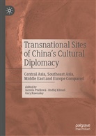 Jens Damm, Ond¿ej Klime¿, Ondre Klimes, Ondrej Klimes, Jarmila Ptá¿ková, Jarmila Ptácková... - Transnational Sites of China's Cultural Diplomacy