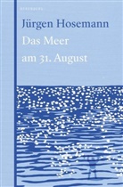 Jürgen Hosemann - Das Meer am 31. August