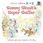 Barbara deRubertis, R. W. Alley - Sammy Skunk's Super Sniffer
