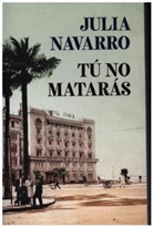 Julia Navarro - Tú no mataras