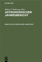 Berlin Astronomisches Rechen-Institut by Walter de Gruyter &amp; Co. - Astronomischer Jahresbericht - Band 50: Die Literatur des Jahres 1950