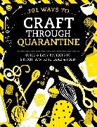 Various, Various (Author) - 101 Ways to Craft Through Quarantine