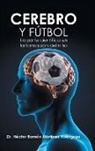 Héctor Ramón Martínez Rodríguez - Cerebro Y Fútbol