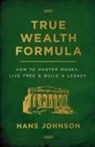 Hans Johnson - True Wealth Formula