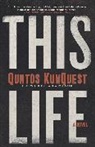 Quntos KunQuest, Kunquest Quntos - This Life