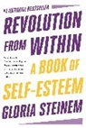 Gloria Steinem - Revolution from Within: A Book of Self-Esteem
