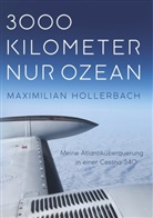 Maximilian Hollerbach - 3000 Kilometer nur Ozean